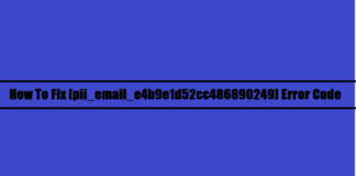 How To Fix [pii_email_e4b9e1d52cc486890249] Error Code