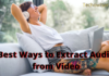 Best Ways to Extract Audio from Video
