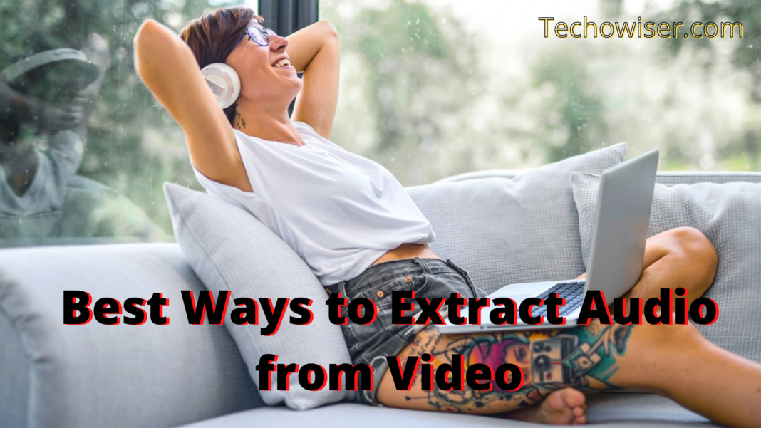 Best Ways to Extract Audio from Video