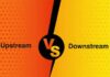 What Upstream and Downstream Marketing