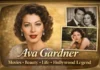 Actress Ava Gardner: The Beauty, the Films, and the Woman Behind the Hollywood Legend Actress Ava Gardner