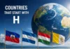 Countries That Start With H: Let’s Explore Haiti, Honduras Countries That Start With H
