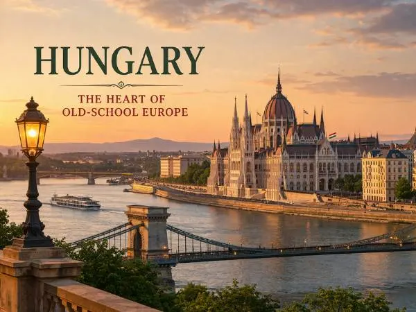 Hungary: The Heart of Old-School Europe